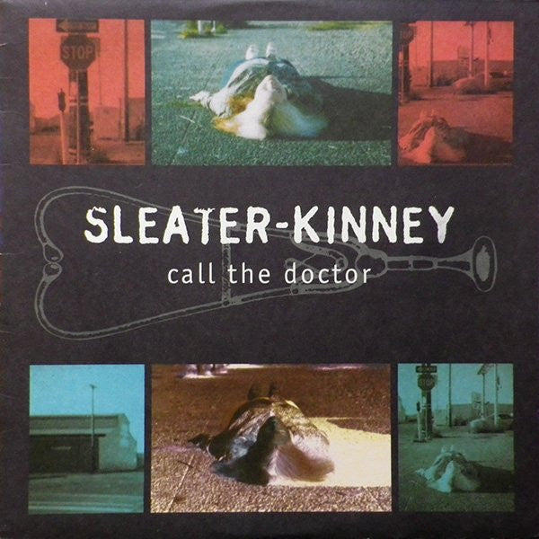 SLEATER-KINNEY CALL THE DOCTOR