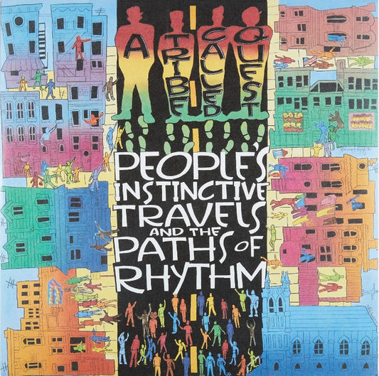 TRIBE CALLED QUEST, A PEOPLE'S INSTINCTIVE TRAVELS & THE P ATHS OF RHYTHM