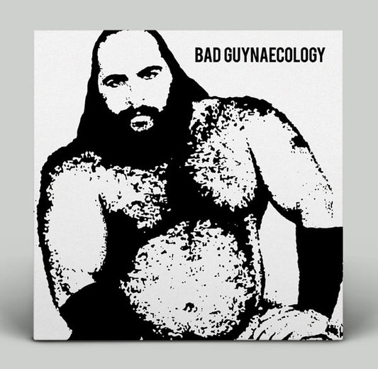 BAD GUYNAECOLOGY (LP)