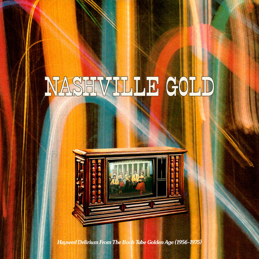 NASHVILLE GOLD: HAYSEED DELIRIUM FROM THE BOOB TUBE GOLDEN AGE