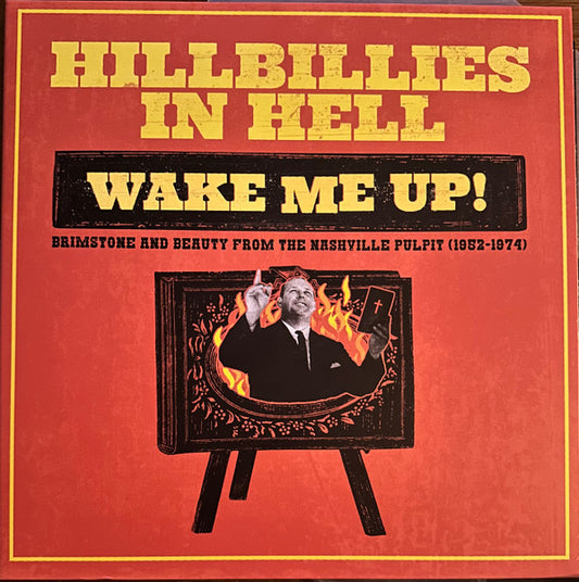VARIOUS ARTISTS HILLBILLIES IN HELL: WAKE ME UP! BRIMSTONE AND BEAUTY FROM THE NASHVILLE PULPIT (1952-1974) [LP] (RANDOM COLORED OR BLACK VINYL, GATEFOLD, LIMITED TO 666)
