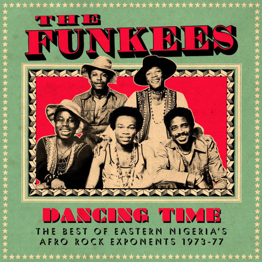 DANCING TIME: THE BEST OF EASTERN NIGERIA'S AFRO ROCK EXPONENTS 1973-77