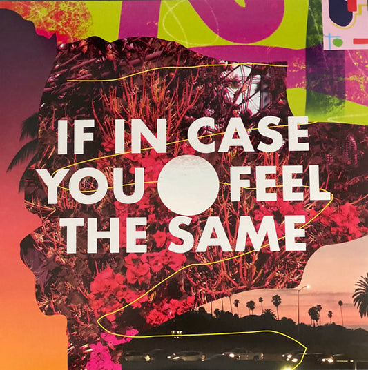 IF IN CASE YOU FEEL THE SAME (LP)