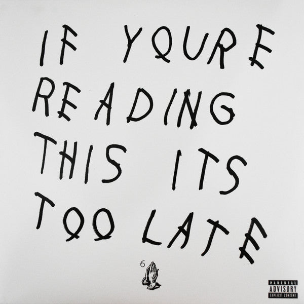 DRAKE IF YOU'RE READING THIS IT'S TOO LATE (LP)