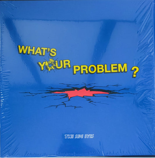 WHAT'S YOUR PROBLEM?