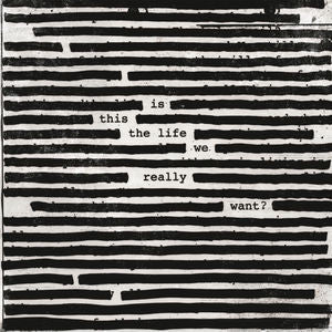 ROGER WATERS IS THIS THE LIFE WE REALLY WANT?