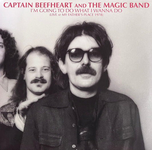 CAPTAIN BEEFHEART AND THE MAGIC BAND RSD 2023 - I'M GOING TO DO WHAT I WANNA DO: LIVE AT MY FATHER'S PLACE 1978 (RSD23 EX)