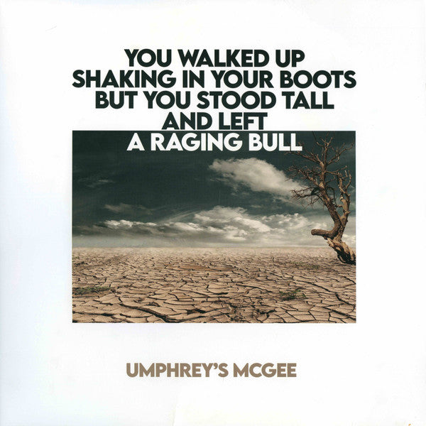 UMPHREY'S MCGEE YOU WALKED UP SHAKING IN YOUR BOOTS BUT YOU STOOD TALL AND LEFT A RAGING BULL