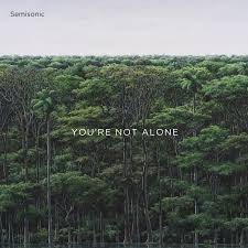 YOU'RE NOT ALONE