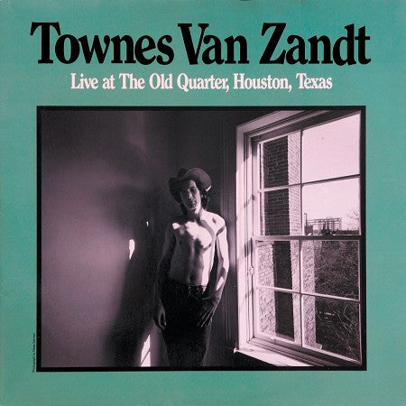 VAN ZANDT, TOWNES LIVE AT THE OLD QUARTER, HOUSTON, TEXAS