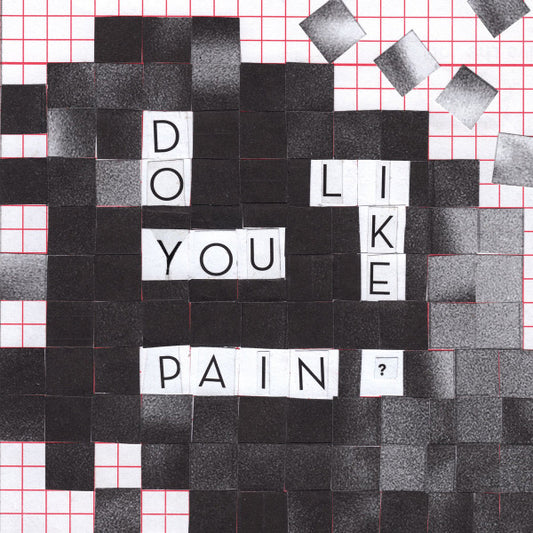 DO YOU LIKE PAIN (12")