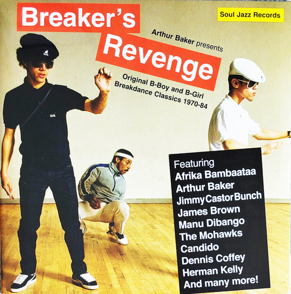 ARTHUR BAKER PRESENTS BREAKER’S REVENGE – ORIGINAL B-BOY AND B-GIRL BREAKDANCE CLASSICS 1970-84