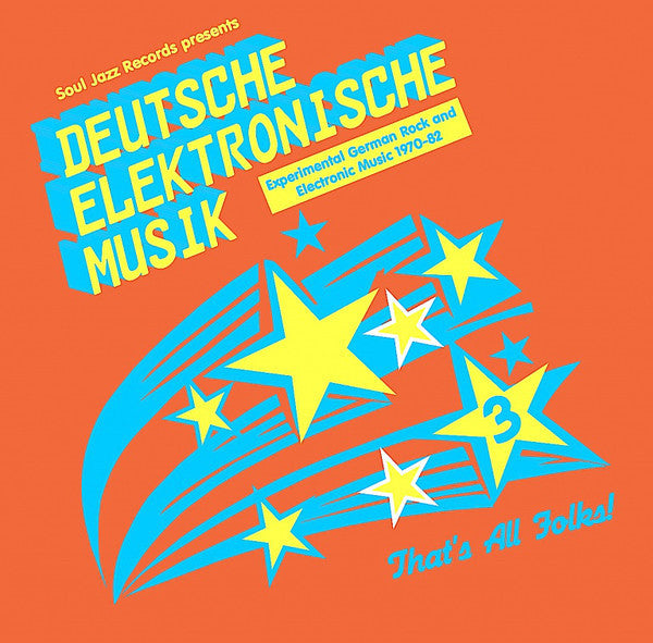 DEUTSCHE ELEKTRONISCHE MUSIK 3: EXPERIMENTAL GERMAN ROCK AND ELECTRONIC MUSIC 1971-81