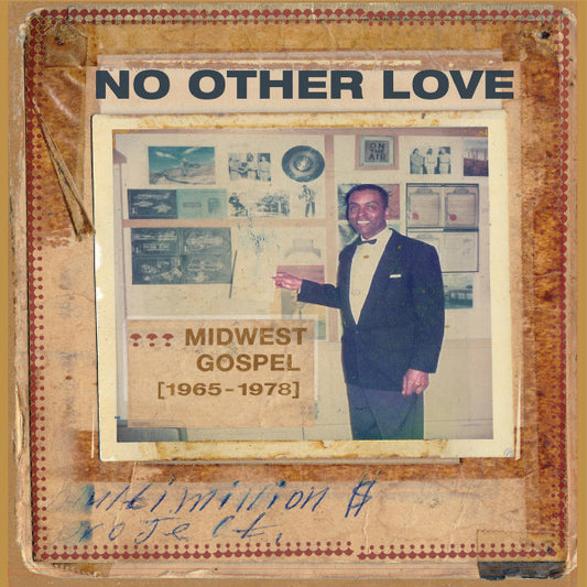 NO OTHER LOVE: MIDWEST GOSPEL (1965-1978) (LP)