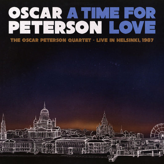 A TIME FOR LOVE: THE OSCAR PETERSON QUARTET - LIVE IN HELSINKI, 1987