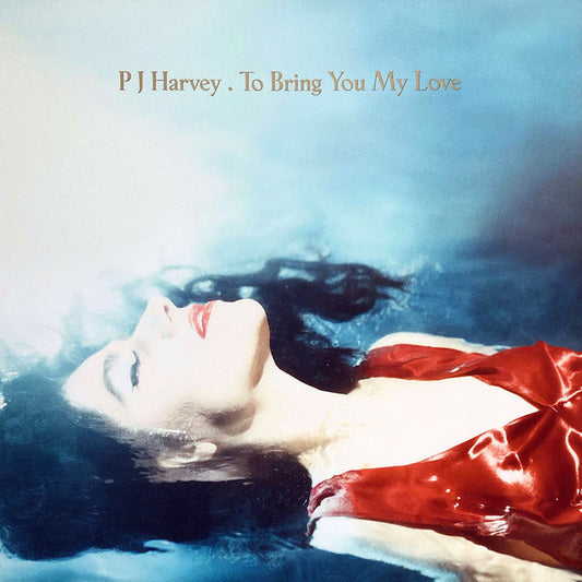 TO BRING YOU MY LOVE (LP)