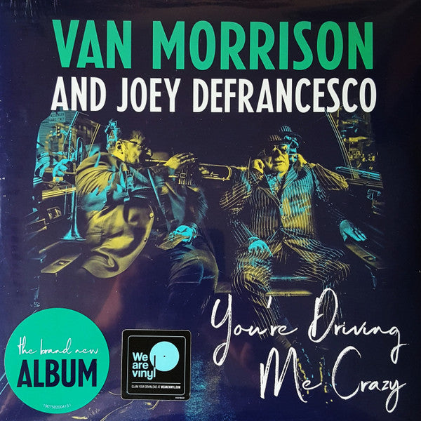 VAN MORRISON AND JOEY DEFRANCESCO YOU'RE DRIVING ME CRAZY