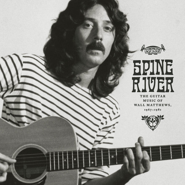 SPINE RIVER: THE GUITAR MUSIC OF WALL MATTHEWS 1967 - 1981 (LP)