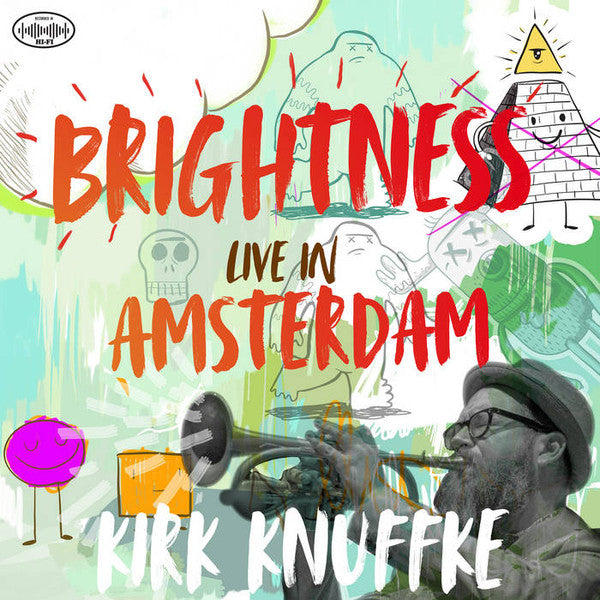 KIRK KNUFFKE BRIGHTNESS: LIVE IN AMSTERDAM