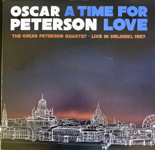 OSCAR PETERSON BF 2021 - A TIME FOR LOVE: THE OSCAR PETERSON QUARTET - LIVE IN HELSINKI, 1987 (3-LP SE