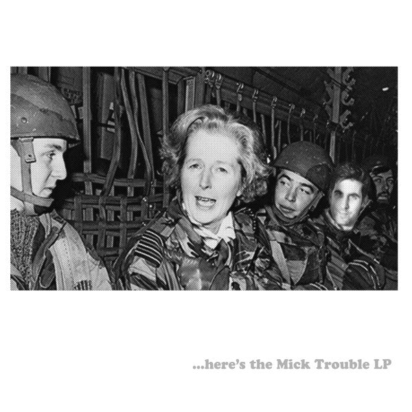 MICK TROUBLE HERE'S THE MICK TROUBLE LP