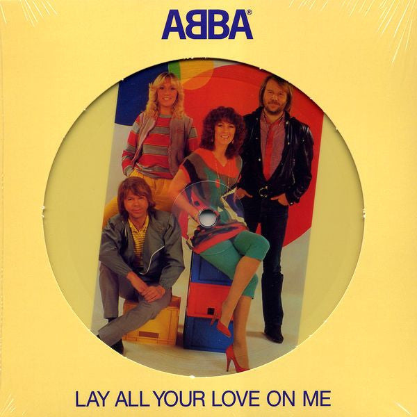 LAY ALL YOU LOVE ON ME (7" PICTURE DISC)