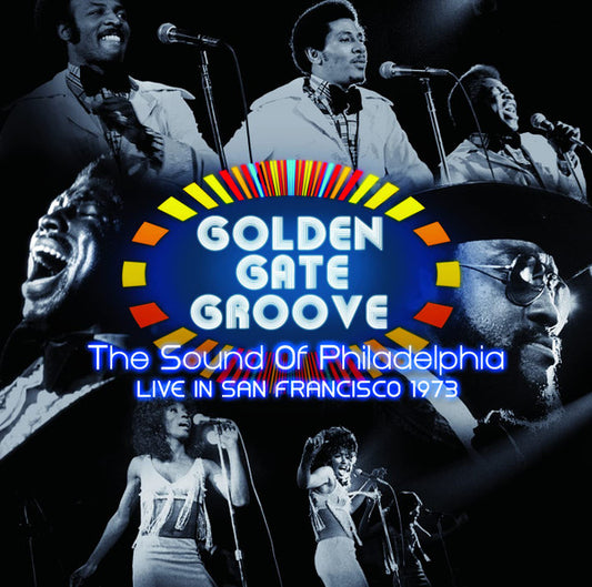 GOLDEN GATE GROOVE: THE SOUND OF PHILADELPHIA IN SAN FRANCISCO - 1973