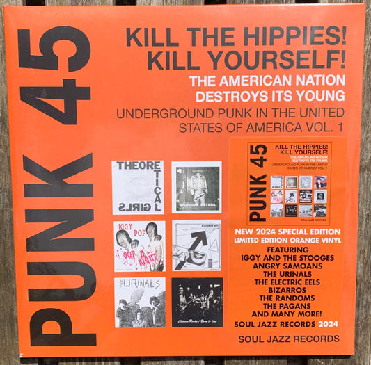 RSD 2024 - PUNK 45: KILL THE HIPPIES! KILL YOURSELF! – THE AMERICAN NATION DESTROYS ITS YOUNG: UNDERGROUND PUNK IN THE UNITED STATES OF AMERICA 1978-1980 (ORANGE VINYL)