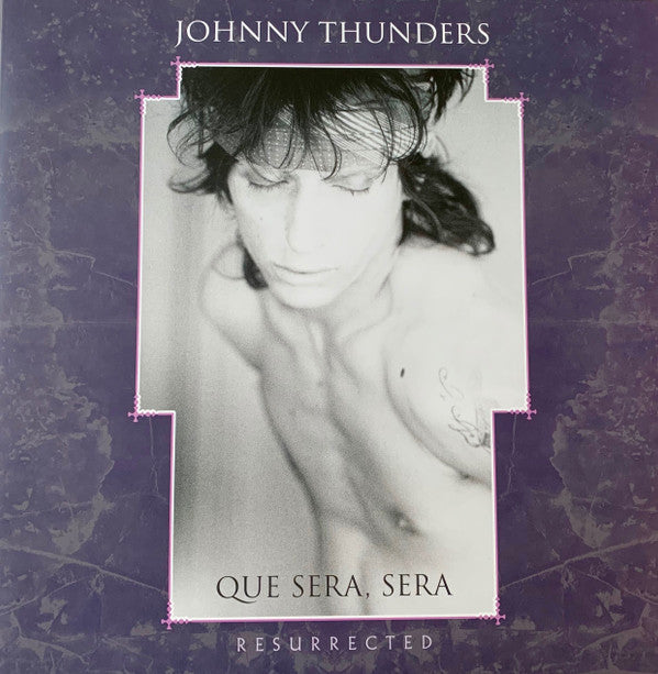 JOHNNY THUNDERS RSD 2019 - QUE SERA, SERA: RESURRECTED