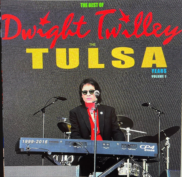 THE BEST OF DWIGHT TWILLEY THE TULSA YEARS 1999-2016 VOL 1