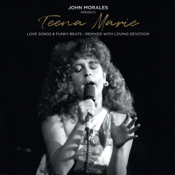 JOHN MORALES PRESENTS TEENA MARIE - LOVE SONGS & FUNKY BEATS - REMIXED WITH LOVING DEVOTION