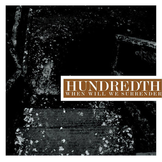 HUNDREDTH WHEN WILL WE SURRENDER