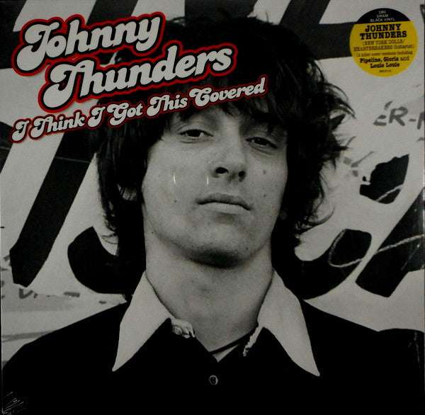 JOHNNY THUNDERS I THINK I GOT THIS COVERED