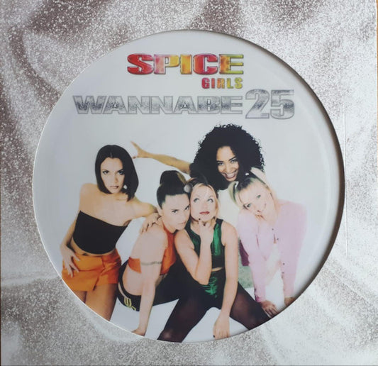 WANNABE (25TH ANNIVERSARY) (12" PICTURE DISC)