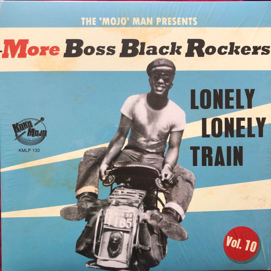 MORE BOSS BLACK ROCKERS 10: LONELY LONELY TRAIN