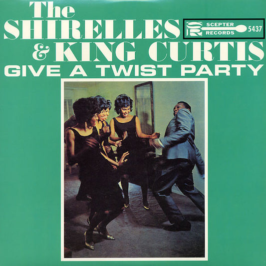 THE SHIRELLES AND KING CURTIS GIVE A TWIST PARTY