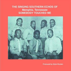 DESIGNER RECORDS PRESENTS THE SINGING SOUTHERN ECHOES OF MEMPH IS, TENNESSEE -SOMEBODY TOUCHED ME