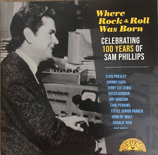 WHERE ROCK 'N' ROLL WAS BORN: CELEBRATING 100 YEARS FO SAM PHILLIPS (LP)