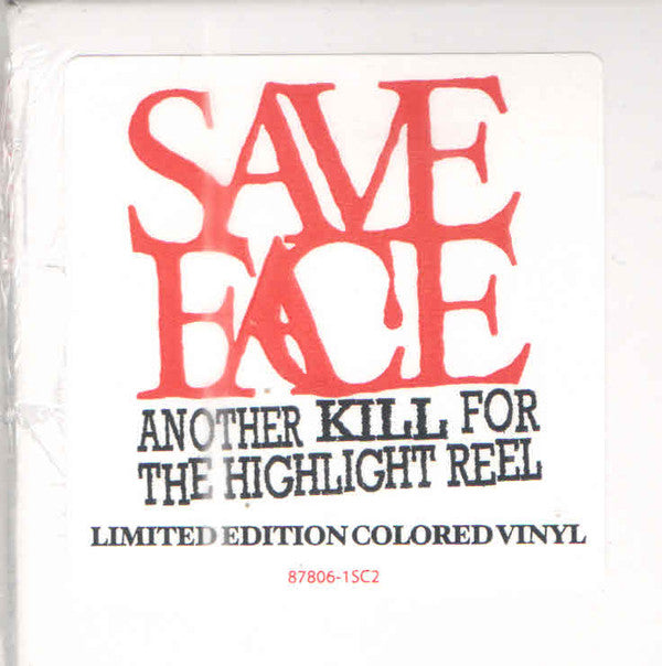 SAVE FACE ANOTHER KILL FRO THE HIGHLIGHT REEL (INDIE EDITION/COLOUR)