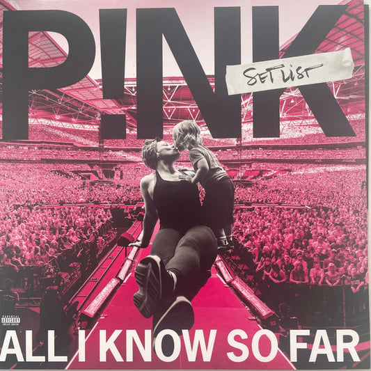 P!NK ALL I KNOW SO FAR: SETLIST